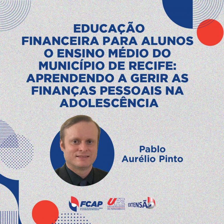 Educação Financeira para Alunos do Ensino Médio do Município de Recife: Aprendendo a Gerir as Finanças Pessoais na Adolescência